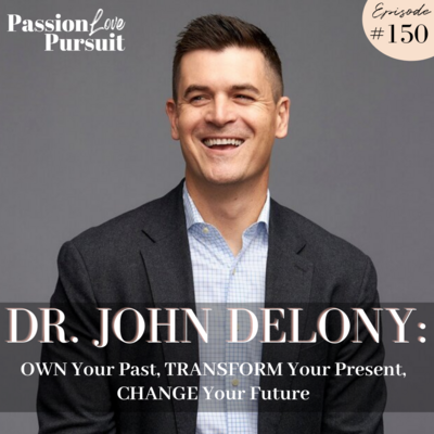 John Delony  on passion love pursuit podcast