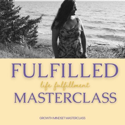 Fulfilled - Life Fulfillment Masterclass 