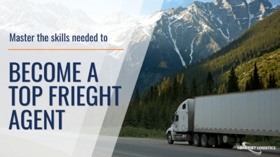 Mater the Skills to Become a Top Freight Agent