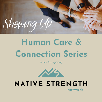 Showing Up Human Care & Connection Series