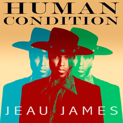 Musician single cover Human Condition Jeau James headshot wearing wide brim hat Image in three different colors