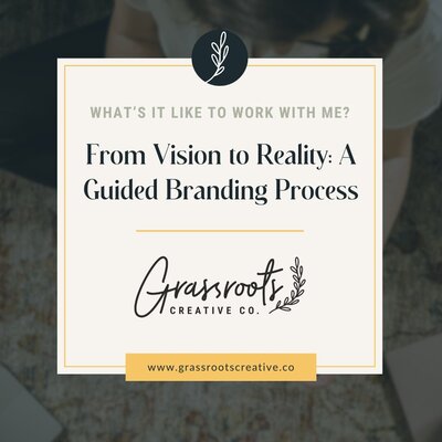 Square graphic with text: "From Vision to Reality: A Guided Branding Process," set against the Grassroots Creative Company workspace.