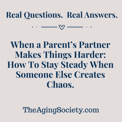 When a Parent’s Partner Makes Things Harder  How to stay steady when someone else stirs the chaos.
You’ll get language that protects your relationship with your parent while setting clear boundaries with the person complicating care.