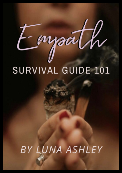 Copy of Empath Survival Guide 101_Luna Ashley