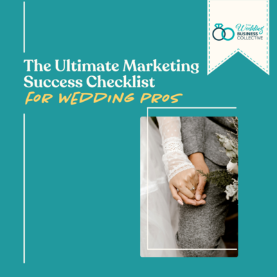 The Ultimate Marketing Success Checklist For Wedding Professionals