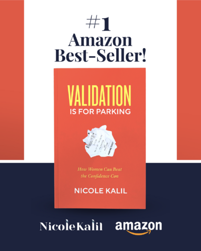 #1 Amazon Best-Seller: Validation Is For Parking - Nicole Kalil