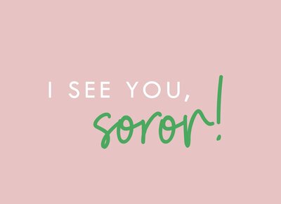 I see you soror -1
