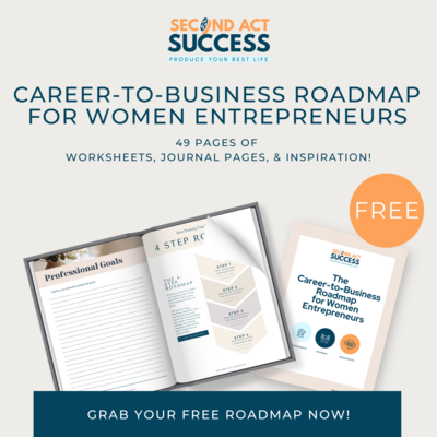 Career-to-Business-Roadmap for women entrepreneurs by Shannon Russell of Second Act Success career transition and business coaching for women.