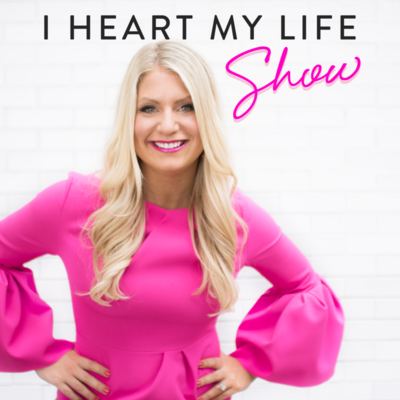 I Heart My Life Show Podcast