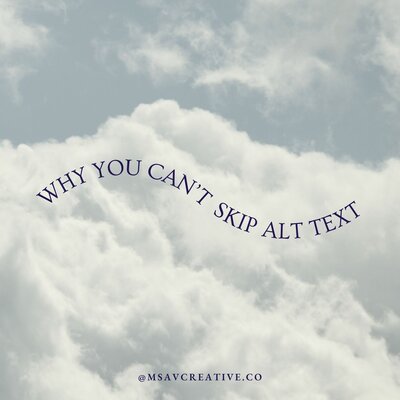 An image of clouds in the sky with text overlaid that reads "Why you can't skip alt text"