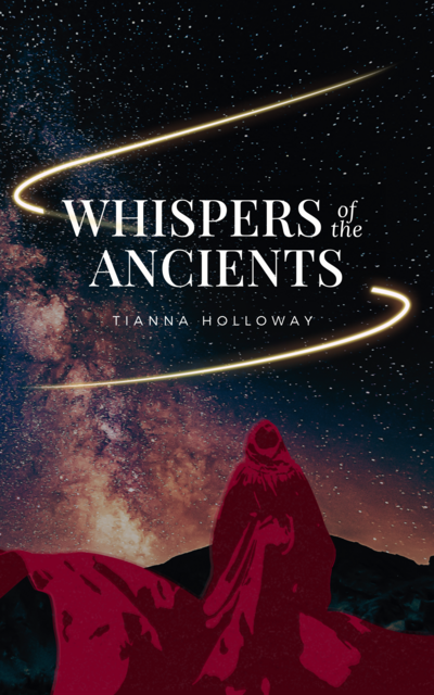 Book cover concept for Whispers of the Ancients features a cosmic night sky filled with stars and a galaxy swirl, with a glowing golden line curling across the scene. In the foreground, a cloaked red figure stands on rocky terrain, gazing toward the sky. The title uses classic serif fonts in white, standing out against the dark, celestial backdrop. The tone is mysterious, introspective, and cinematic.