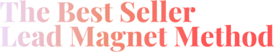 The Best Seller Lead Magnet Method Logo