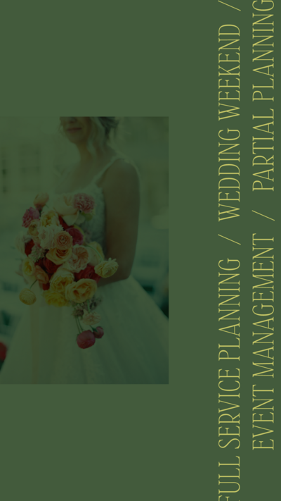 Image of a bride holding a colorful bouquet faded onto a dark green background with text on the side that says "Full service planning / wedding weekend / event management / partial planning