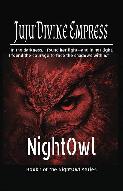 Book cover for "NightOwl" by Juju Divine Empress, featuring a red and black mystical owl with intense eyes, representing the duality of identity and hidden darkness.