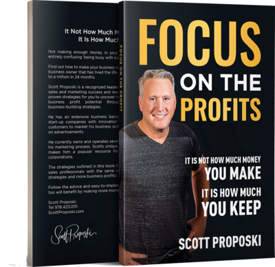 Focus On The Profits by Scott Proposki