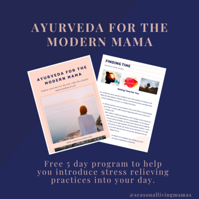 Ayurveda for the modern mama 5 day