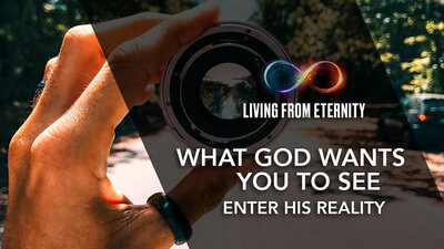 Living-from-eternity-youtube-lifedeeperstill