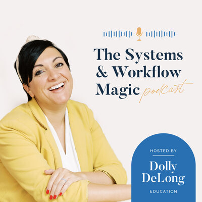 The Systems and Workflow Magic Podcast Cover Art by Dolly DeLong Education