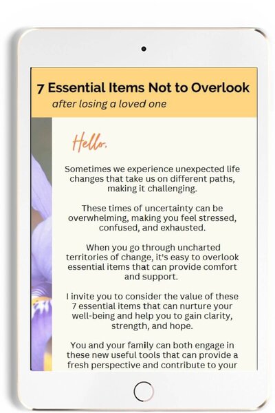 Image of freebie on ipad that states 7 Essential items not to overlook after losing a loved one