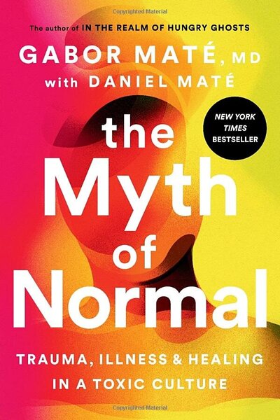 The Myth of Normal by Gabor Mate