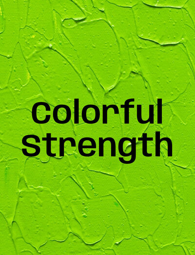 title Colorful Strength on a lime green background