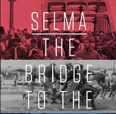 Movie poster with words "Selma - The Bridge to the"