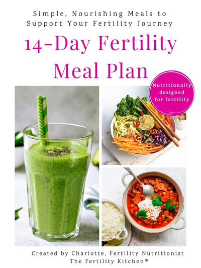 14-Day Fertility Meal Plan cover featuring a green smoothie, vibrant vegetable bowl, and hearty bean stew. Nutritionally designed for fertility, created by Charlotte from The Fertility Kitchen.