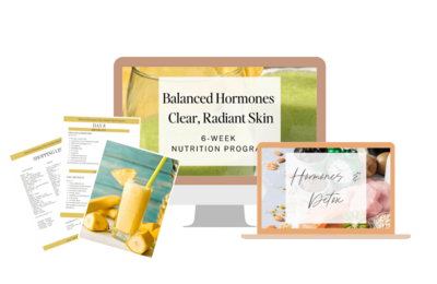 Balanced Hormones Clear, Radiant Skin 6-Week nutrition program