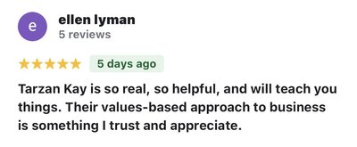 Google review screenshot: Ellen Lyman says "Tarzan is so real, so helpful, and will teach you things. Their values-based approach to business is something I trust and appreciate."