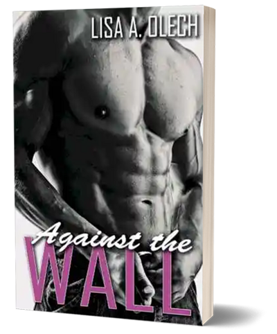 Againts the Wall by Lisa A. Olech