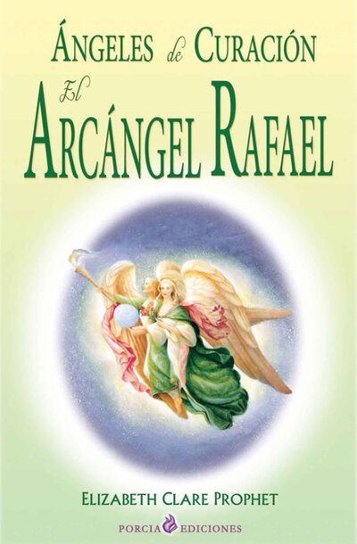 Ángeles-de-curación--El-Arcángel-Rafael