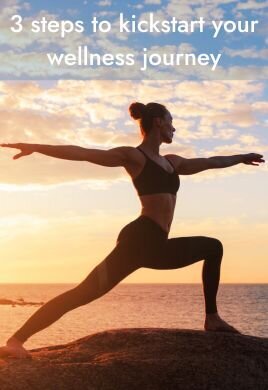 3 steps to kickstart your wellness journey