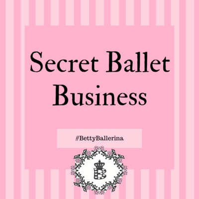 Betty Ballerina secret ballet business