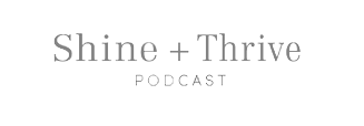 Shows the logo for shine + Thrive podcast