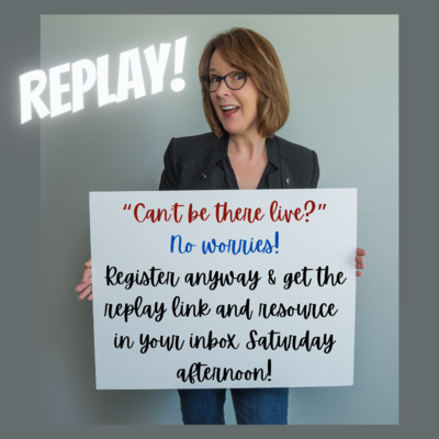 Can't be there live? No worries! Register anyway and get the replay link and resources in your inbox Saturday afternoon!