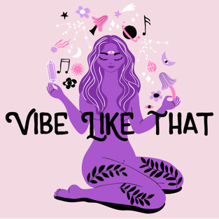 Vibe Like That Podcast Cover