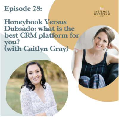 Screenshot Image of episode 28 of the Systems & workflow magic podcast featuring Caitlyn Gray Dubsado Versus Honeybook