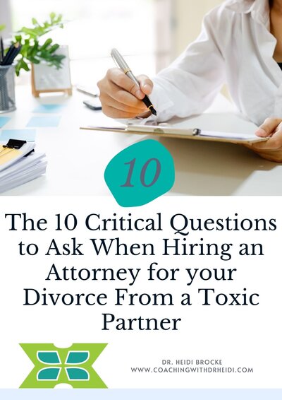 Image 10 Critical Questions To Ask When Hiring An Attorney for Your Divorce From A Toxic Patner by Coaching with Dr. Heidi