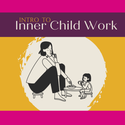 Introduction to Inner Child Work Course
