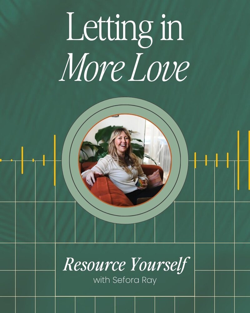 Resource Yourself podcast: Letting in More Love