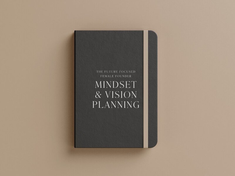 The Future Focused Female Founder Mindset & Vision Planning Notebook
