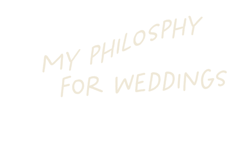 my philosophy for weddings
