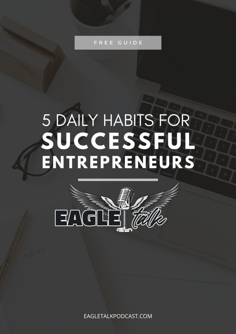 Eagle Talk  - 5 Daily Habits for Successful Entrepreneurs