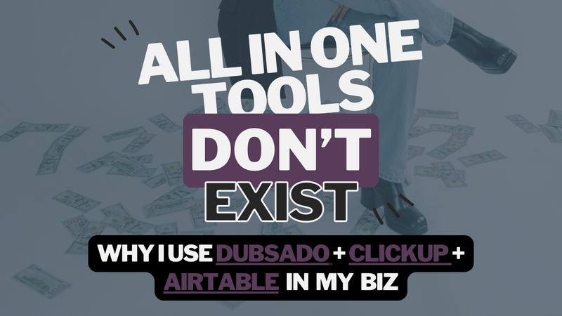 All in one tools don't exist. Learn how and why I use Dubsado, ClickUp  and Airtable in my small business