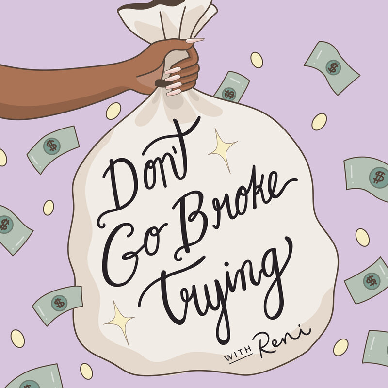 Cover art for the Don't Go Broke Trying podcast. The artwork is a money back with the title written on it in cursive, there are coins and bills scattered in the background.