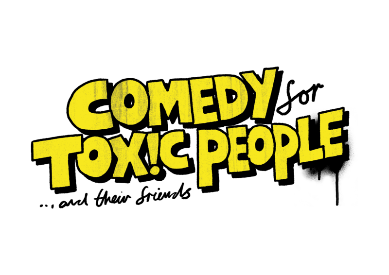Comedy for Toxic People