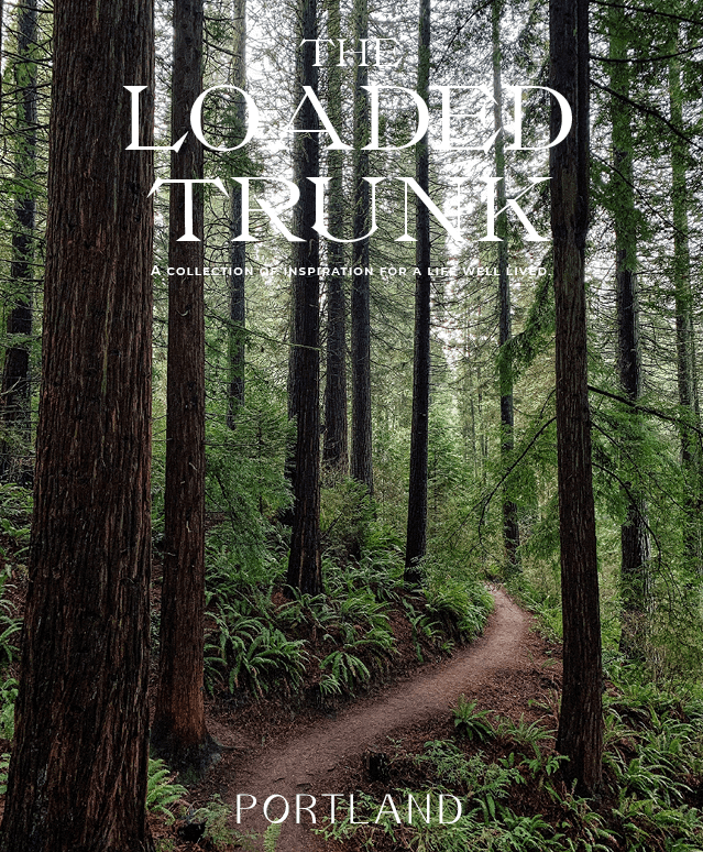 Portland Issue of The Travel Magazine The Loaded Trunk