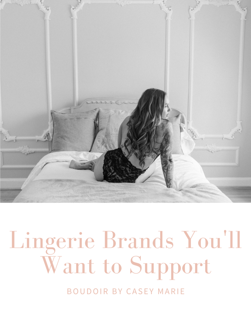 Lingerie Brands You'll Want to Support Boudoir by Casey Marie