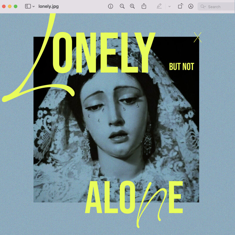 lonely but not alone