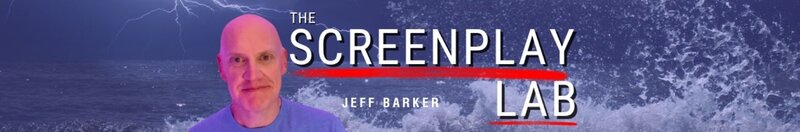 Jeff Barker, The Screenplay Lab, Screenwriting, Screenplay, Filmmaking, Screenwriter